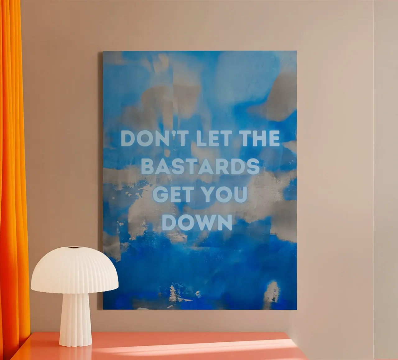 DON'T LET THE BASTARDS GET YOU DOWN Abstracte print Blauwe lucht canvas van FABOArt