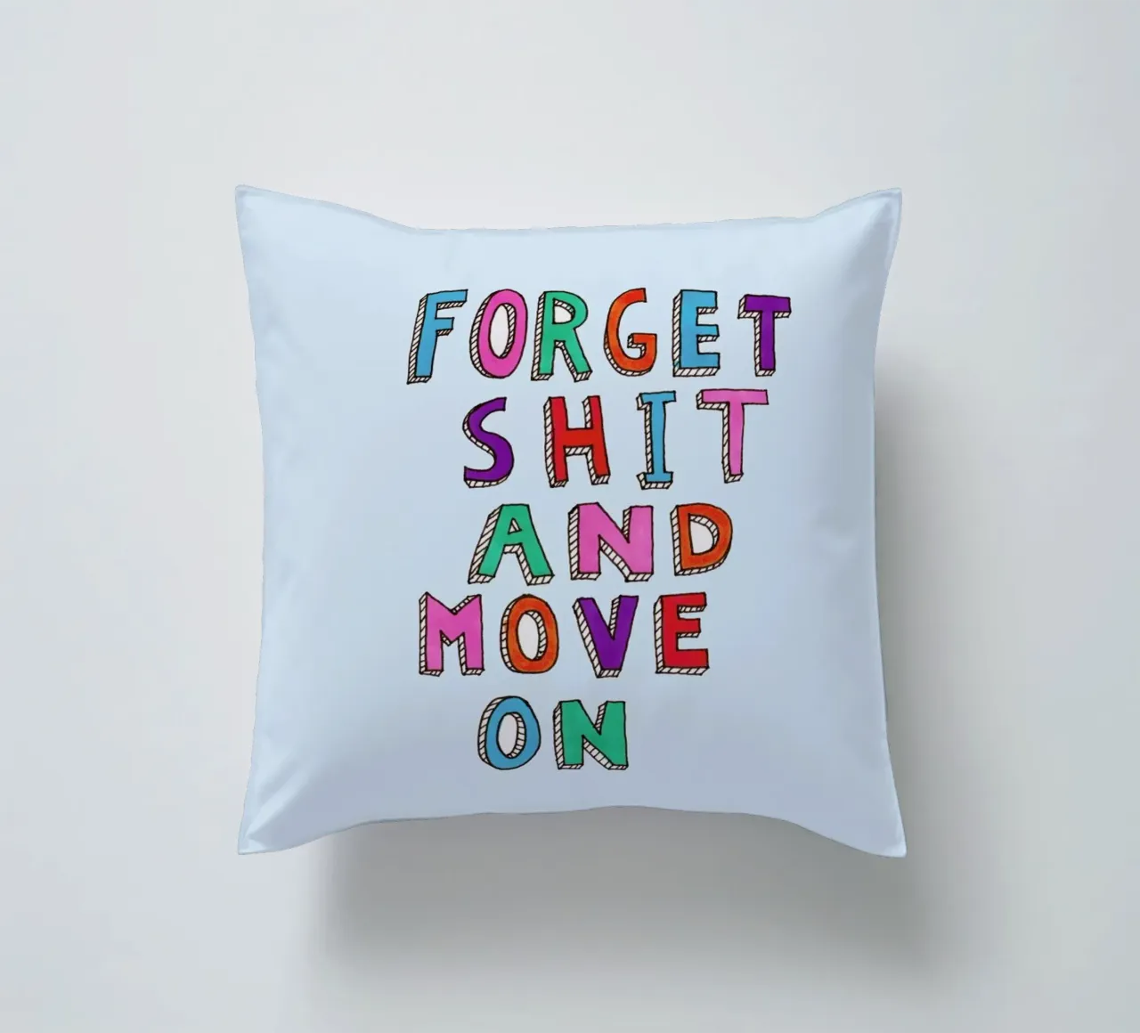 Forget and Move On cuscino da Vasare Nar