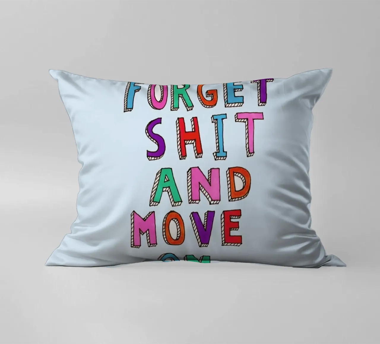 Forget and Move On cuscino da Vasare Nar