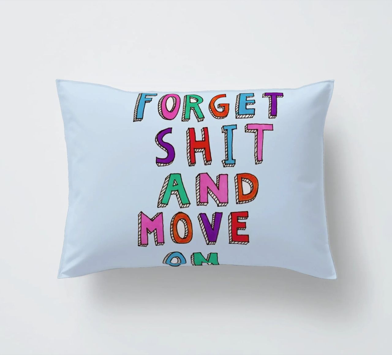 Forget and Move On cuscino da Vasare Nar
