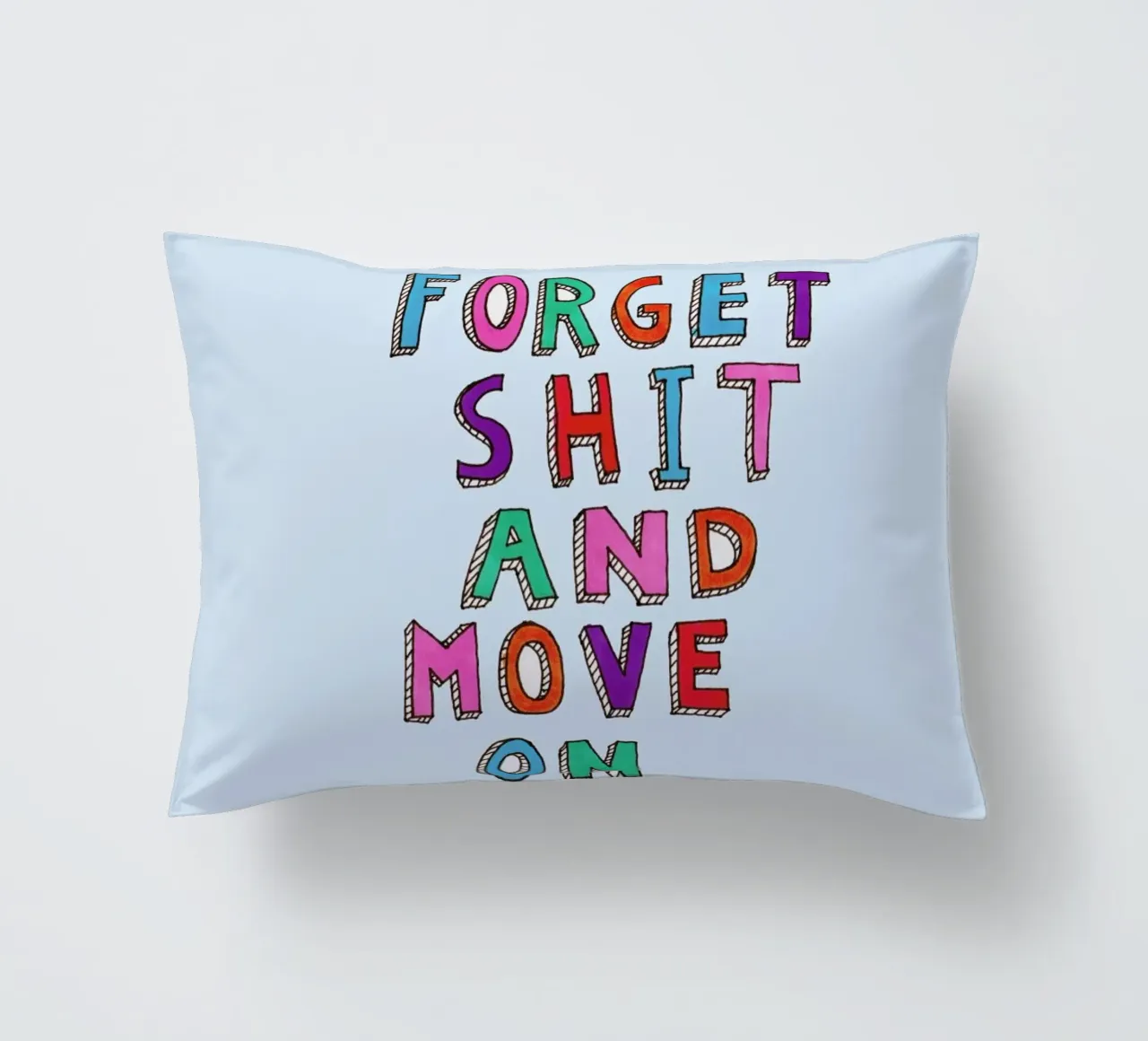 Forget and Move On cuscino da Vasare Nar