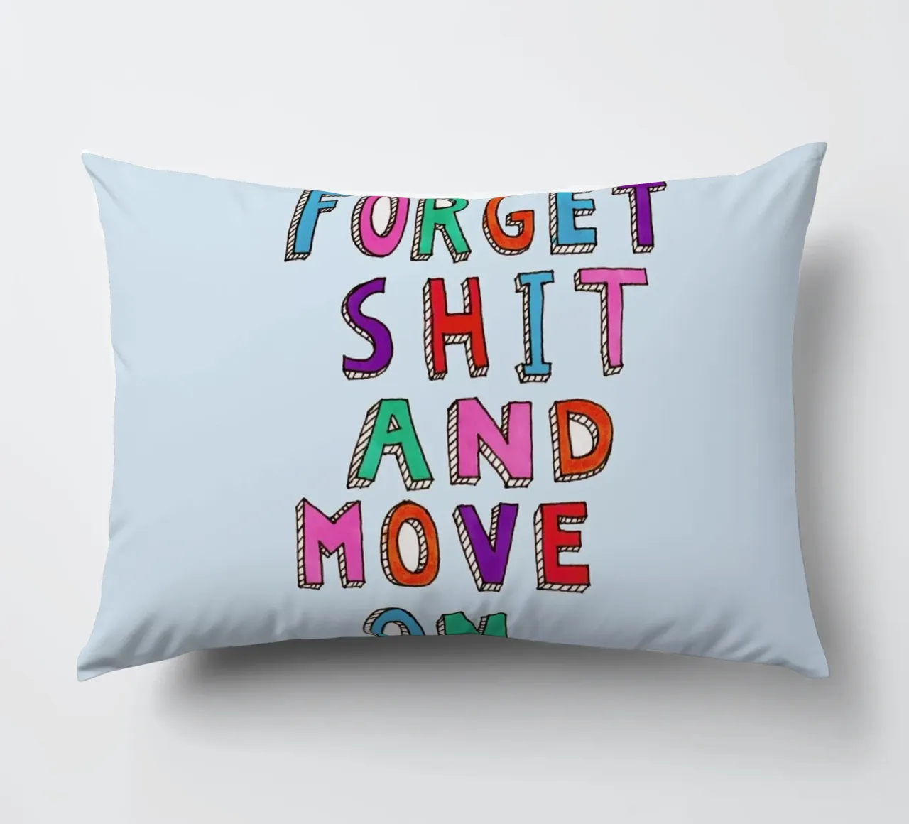 Forget and Move On cuscino da Vasare Nar