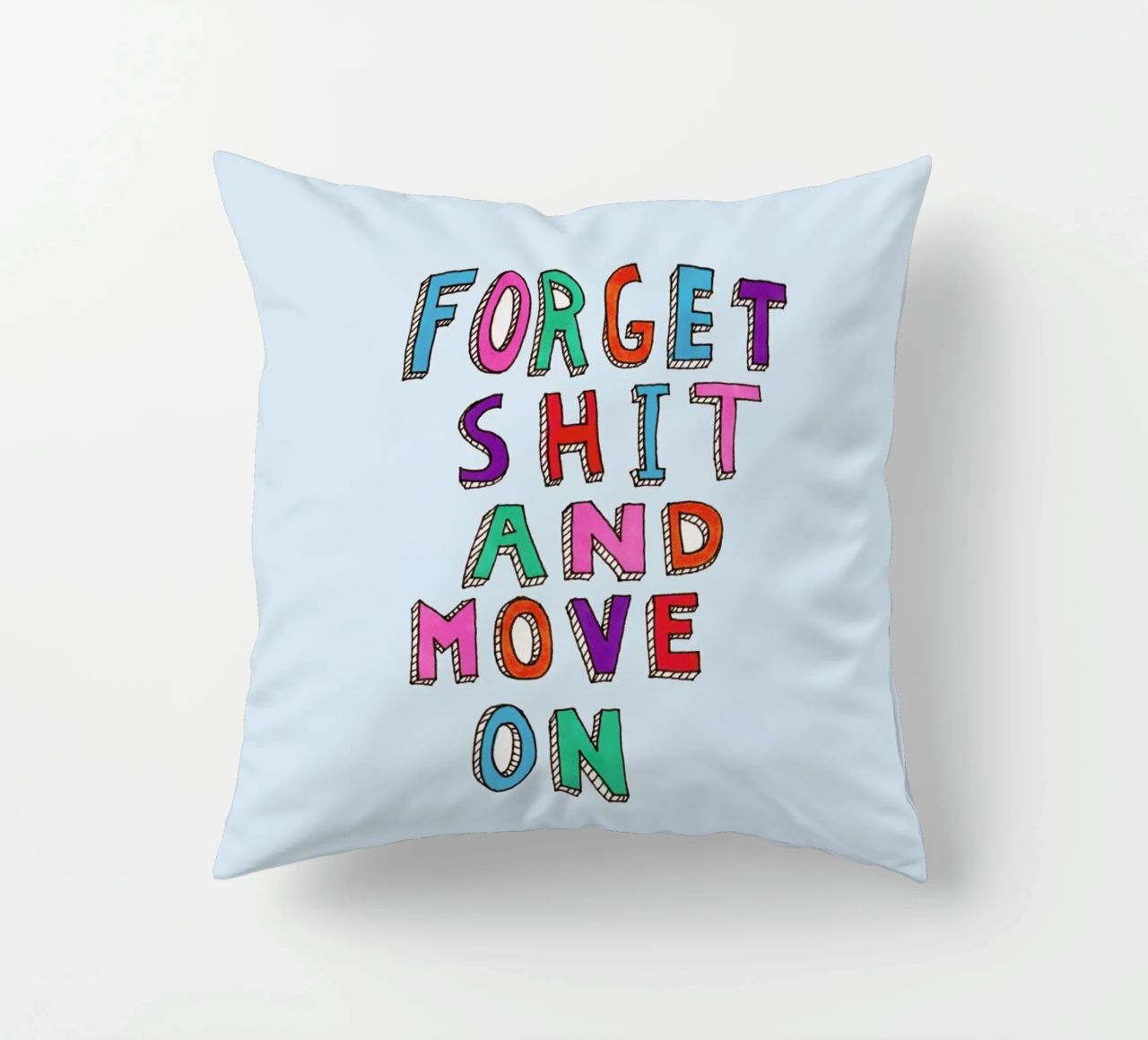 Forget and Move On cuscino da Vasare Nar