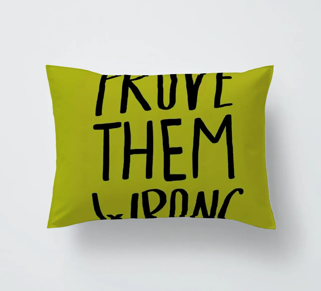 Prove Them Wrong cuscino da Leah Flores