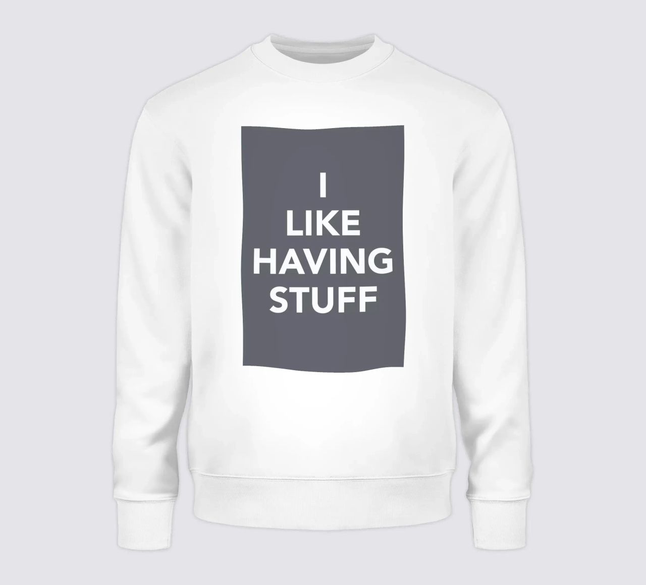 The I Like Having Stuff Poster felpa da And I Love You She Said