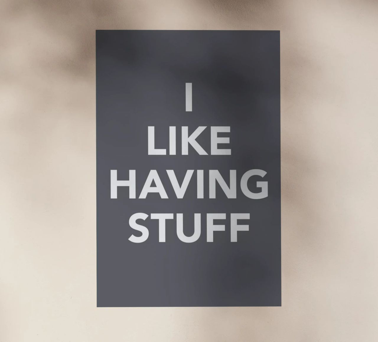 The I Like Having Stuff Poster pellicola backlit da And I Love You She Said