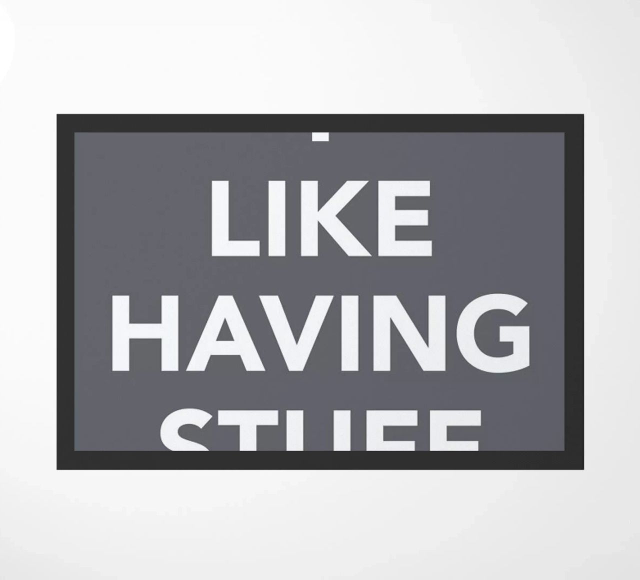 The I Like Having Stuff Poster zerbino da And I Love You She Said