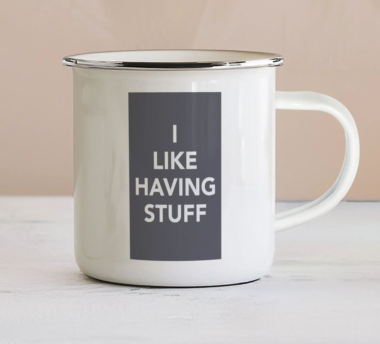 The I Like Having Stuff Poster tazza in smalto da And I Love You She Said