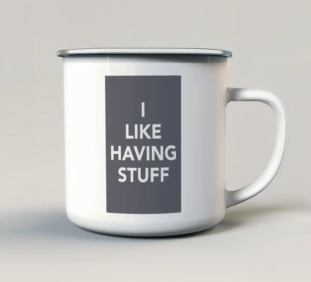 The I Like Having Stuff Poster taza de esmalte de And I Love You She Said