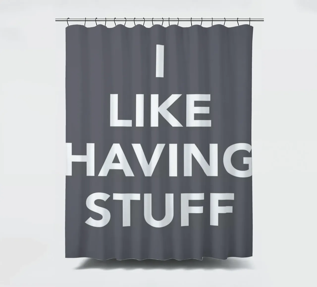 The I Like Having Stuff Poster tenda da doccia da And I Love You She Said