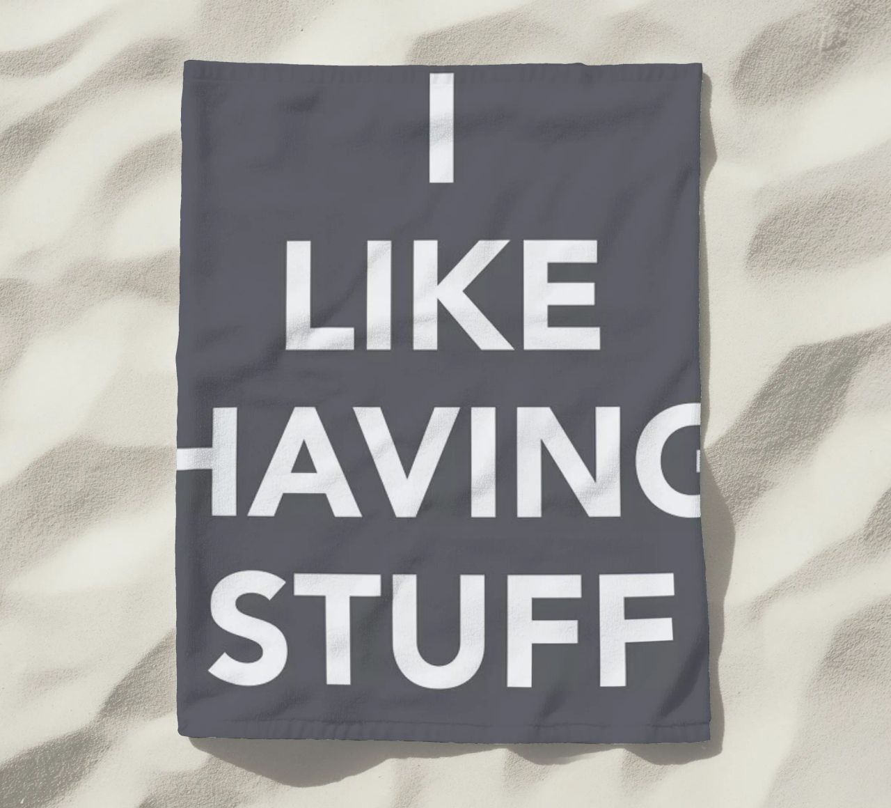 The I Like Having Stuff Poster telo mare da And I Love You She Said