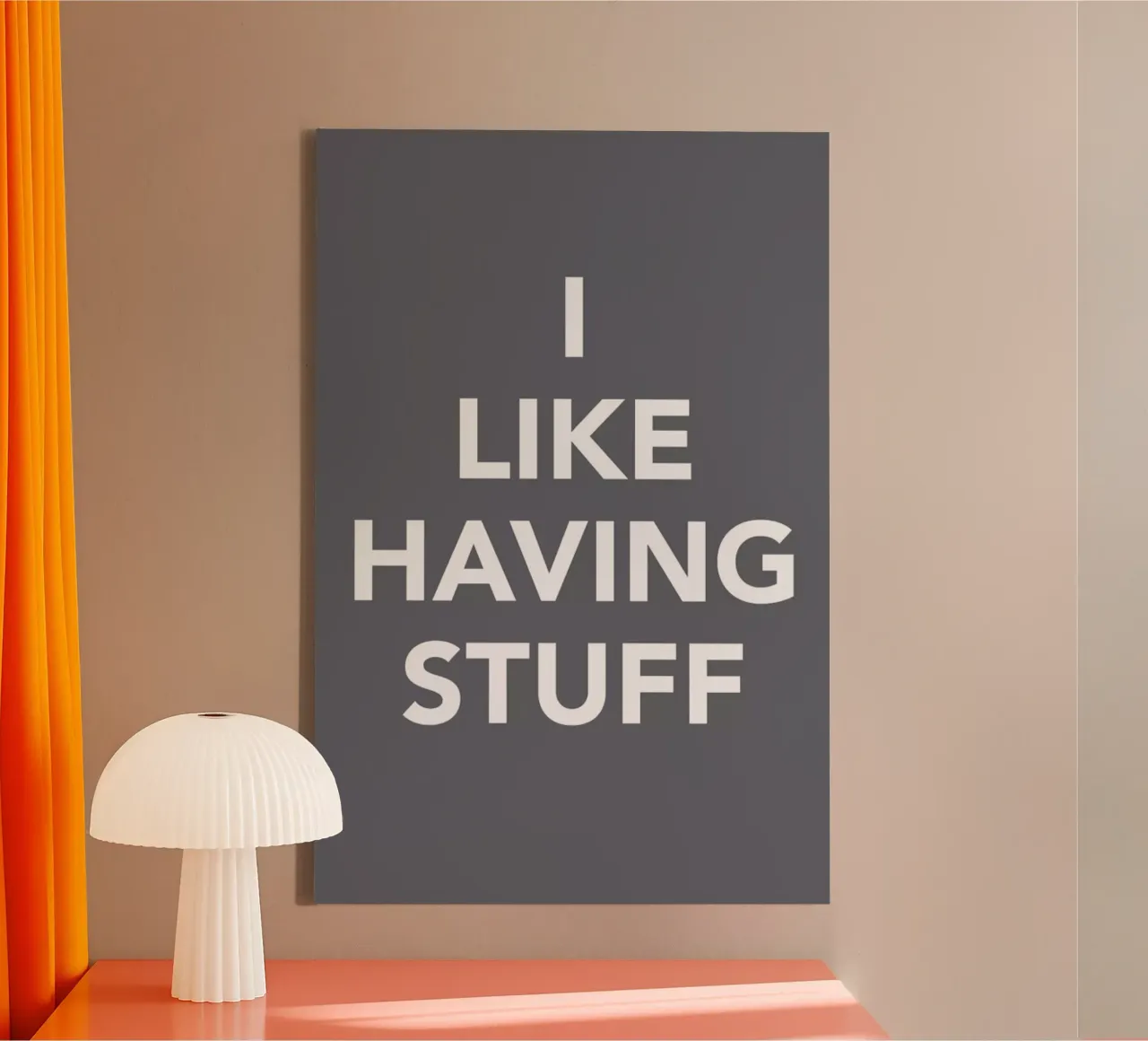 The I Like Having Stuff Poster tela da And I Love You She Said