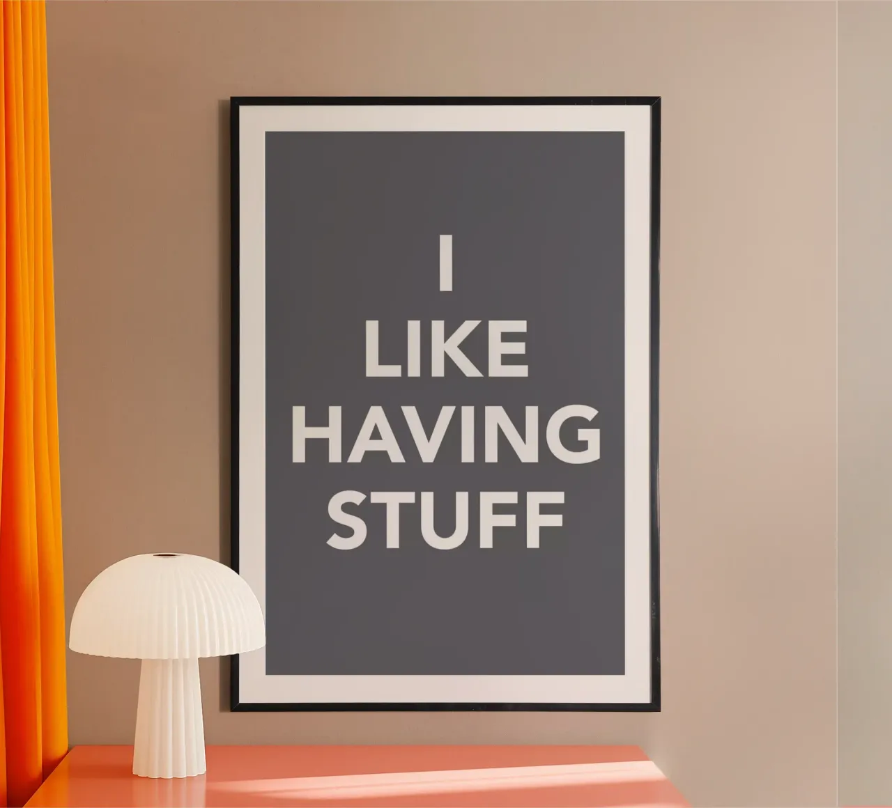 The I Like Having Stuff Poster carta hahnemühle da And I Love You She Said