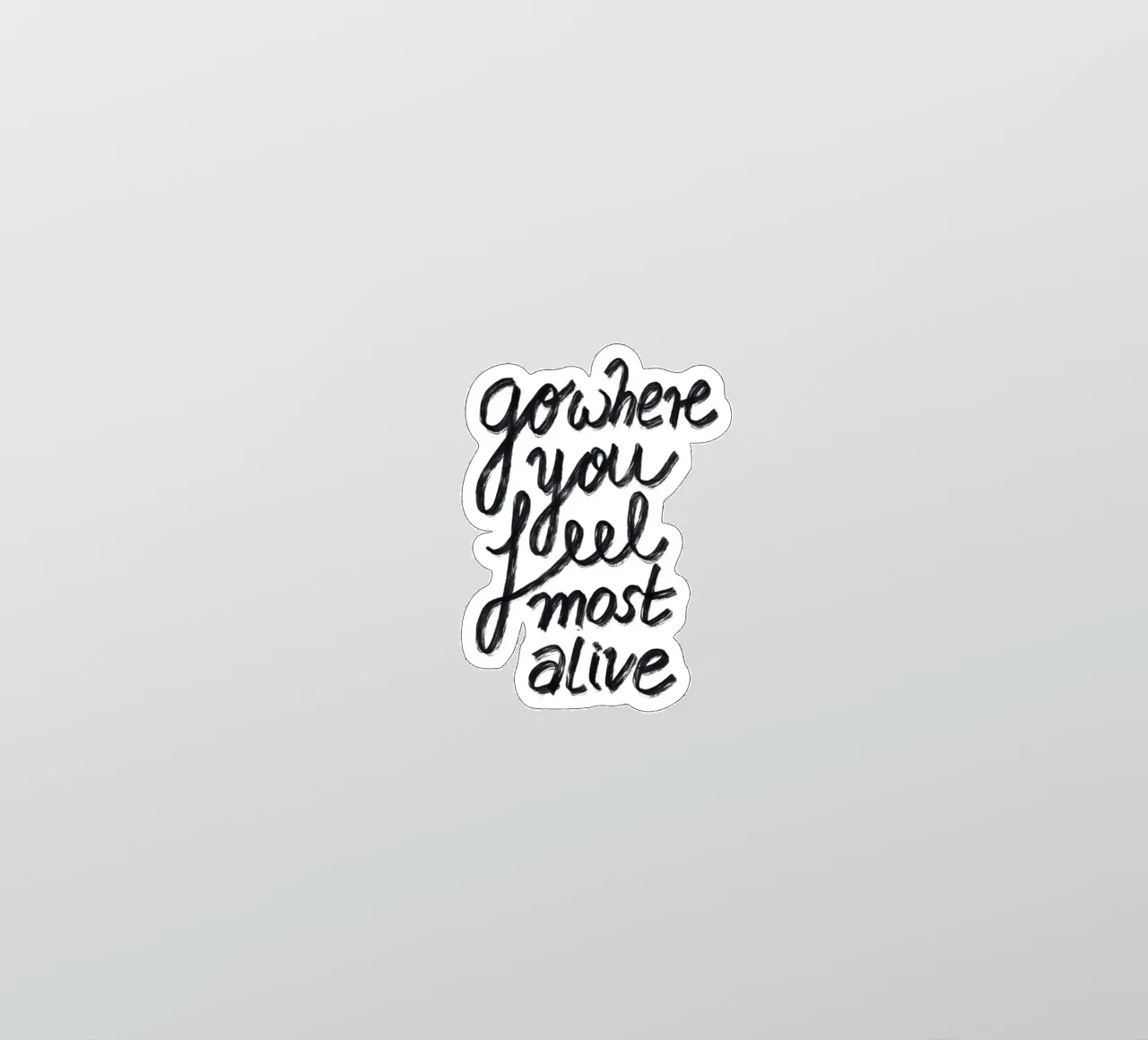 Go where you feel most alive adesivo da Claudiabrueggen