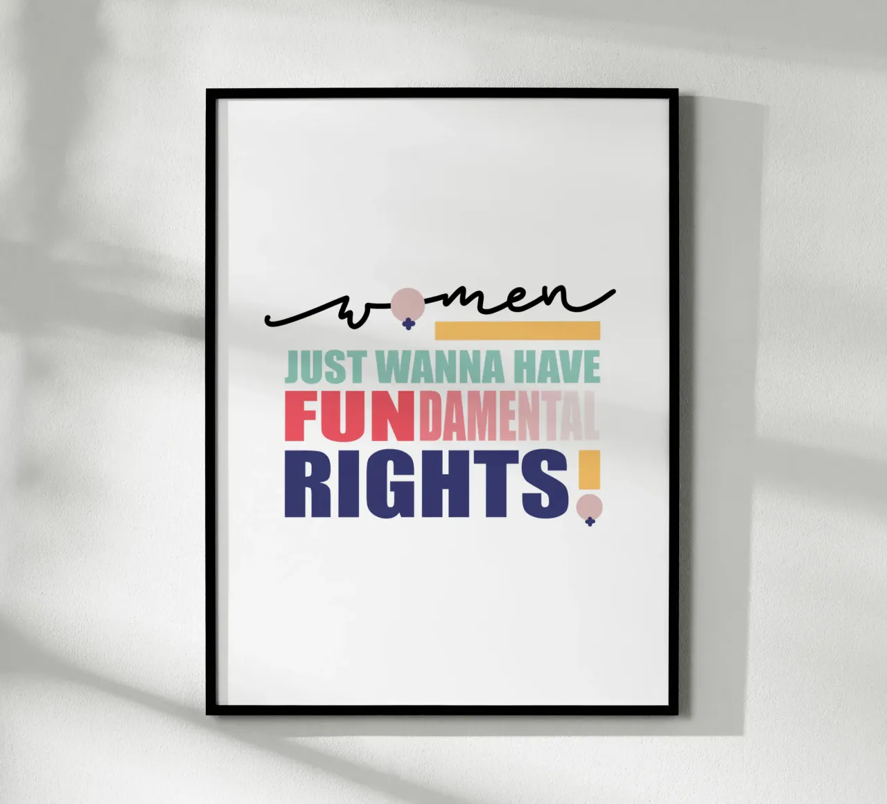 Women just wanna have FUNdamental rights! poster con telaio in legno da LIMITED EDITION LETTERS