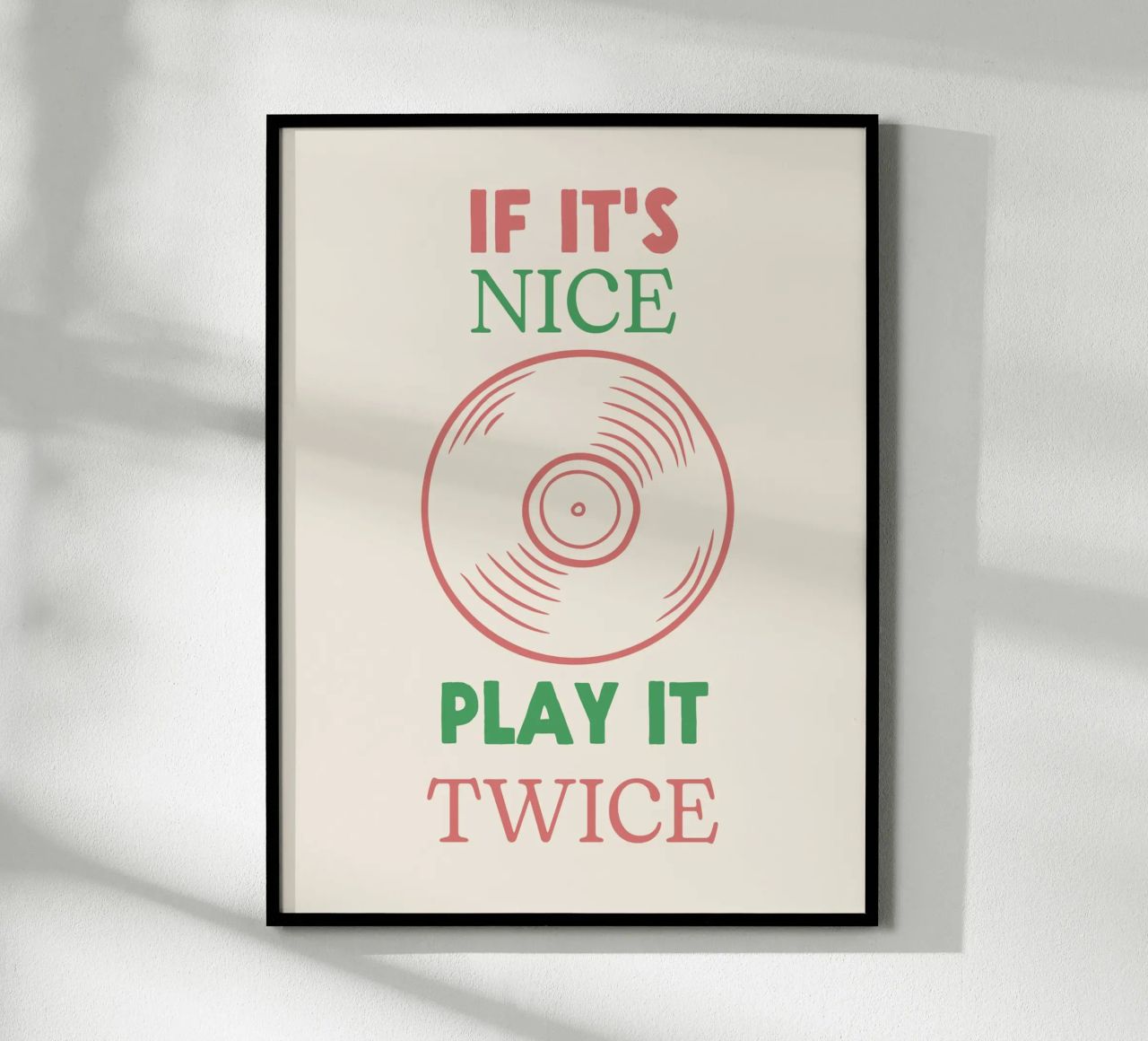 If it's Nice, Play It Twice - Zitat Musikplatte Poster von Peaches Art Prints