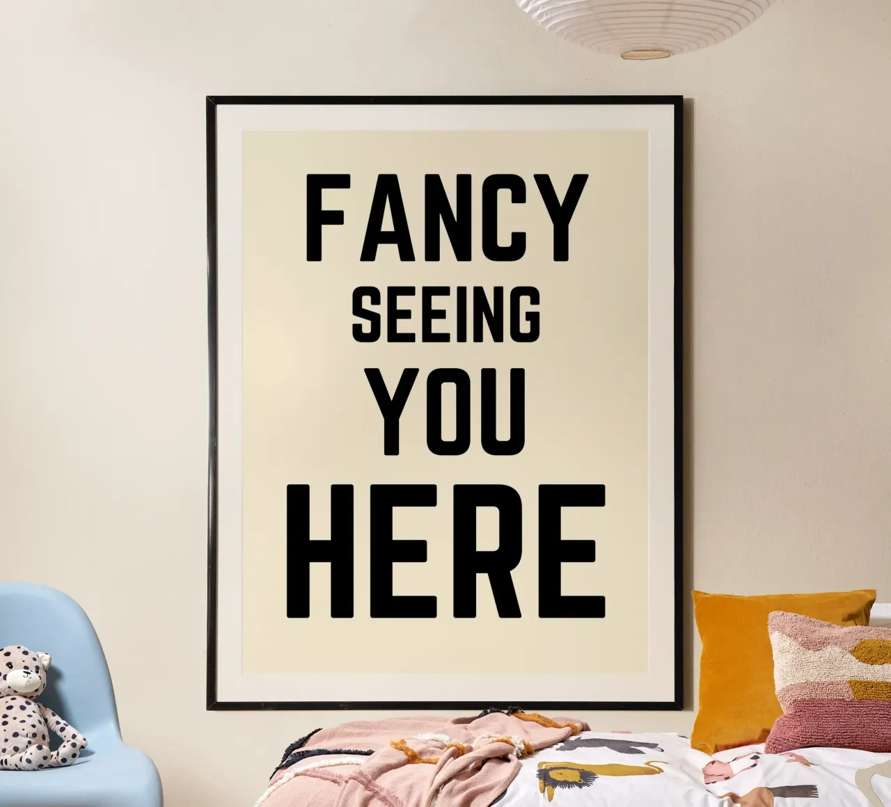 Fancy Seeing You Here - Poster tipografico con citazioni poster con telaio in plastica da Peaches Art Prints