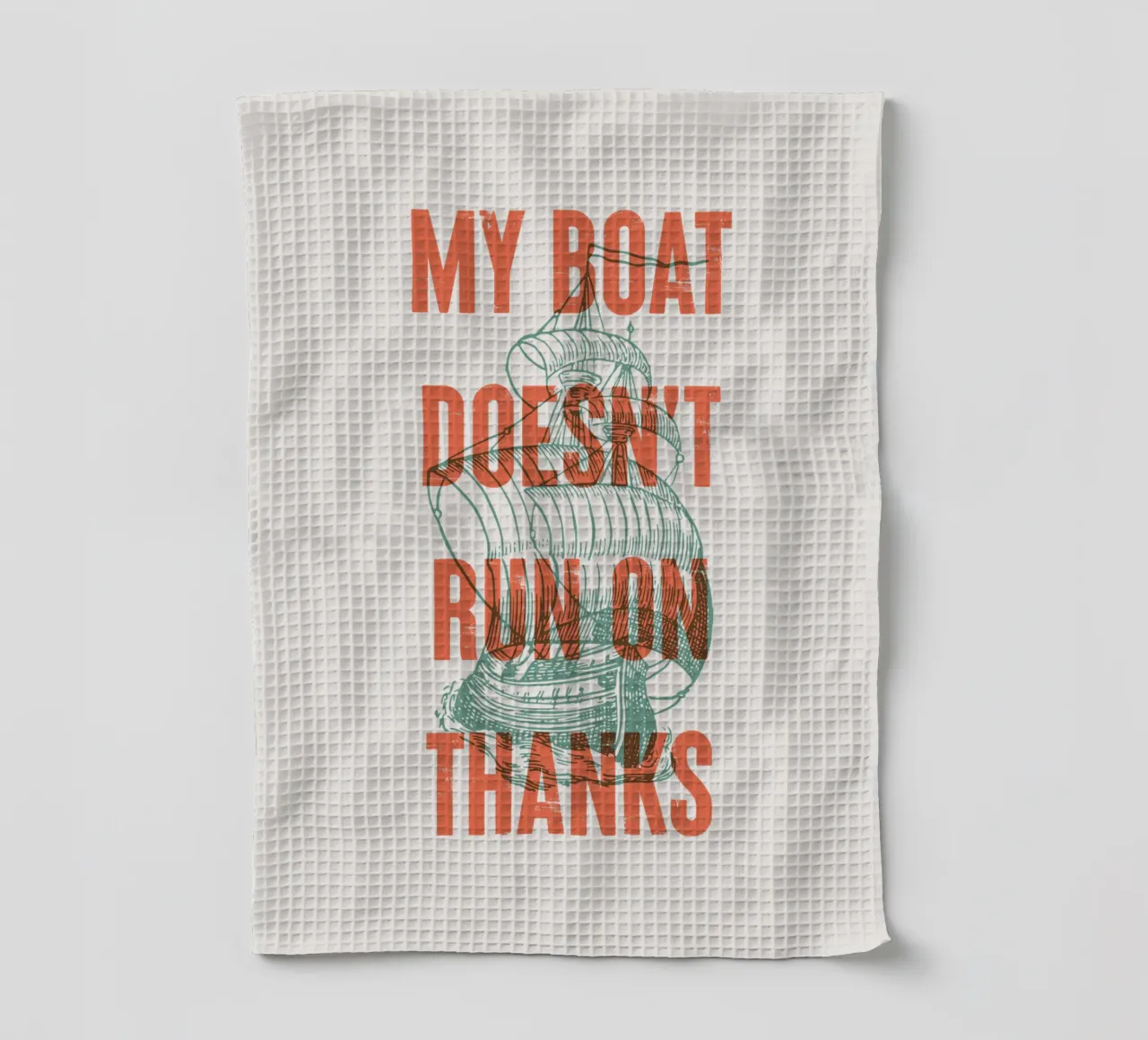 My boat doesn't run on thanks! tea towel by Vintagrafica