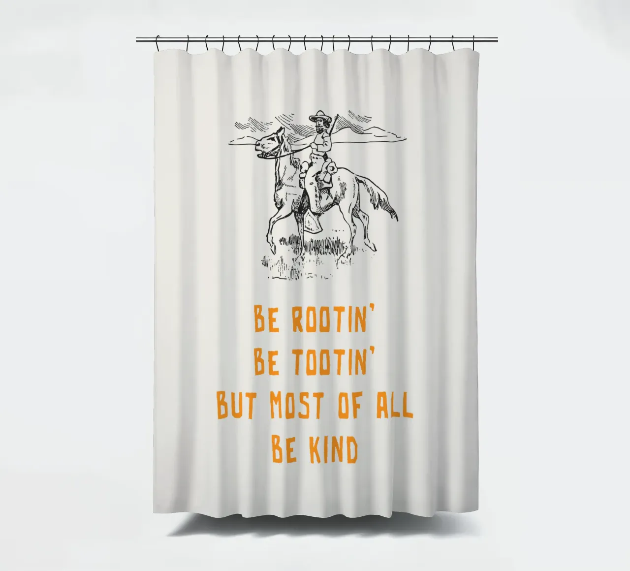 Be Rootin Be Tootin But Most of all Be Kind Duschvorhang von Vintagrafica
