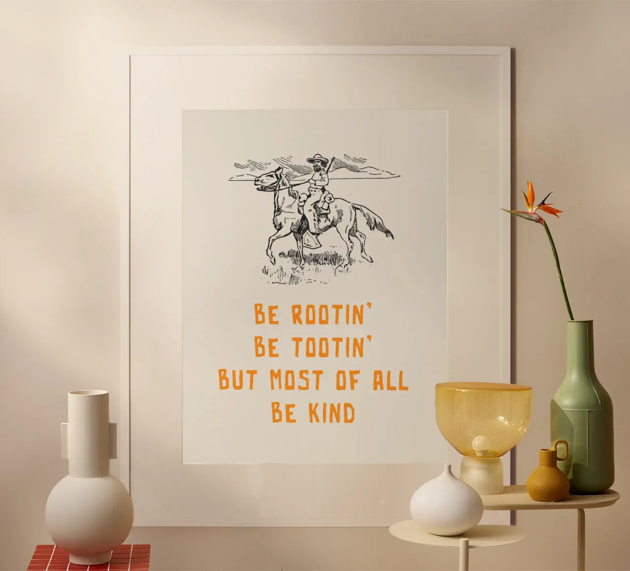 Be Rootin Be Tootin But Most of all Be Kind Hahnemühle von Vintagrafica