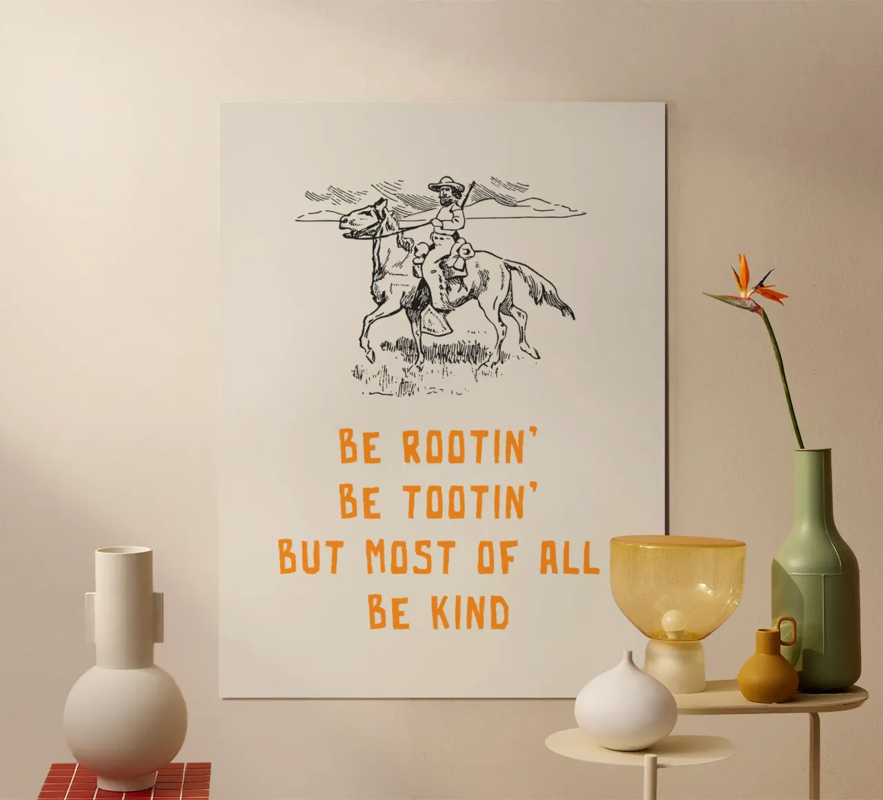 Be Rootin Be Tootin But Most of all Be Kind Hahnemühle von Vintagrafica
