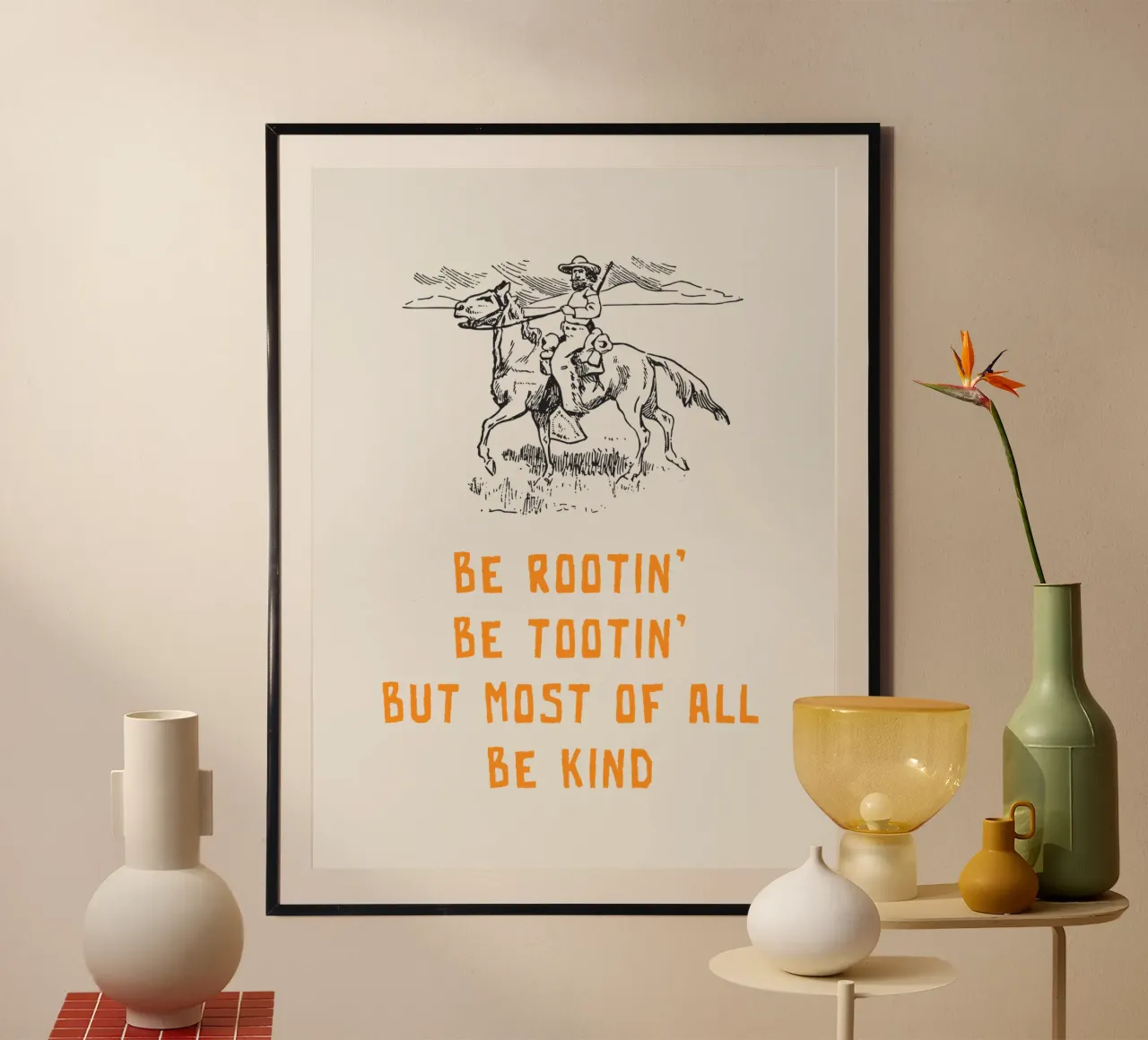 Be Rootin Be Tootin But Most of all Be Kind hahnemühle de Vintagrafica