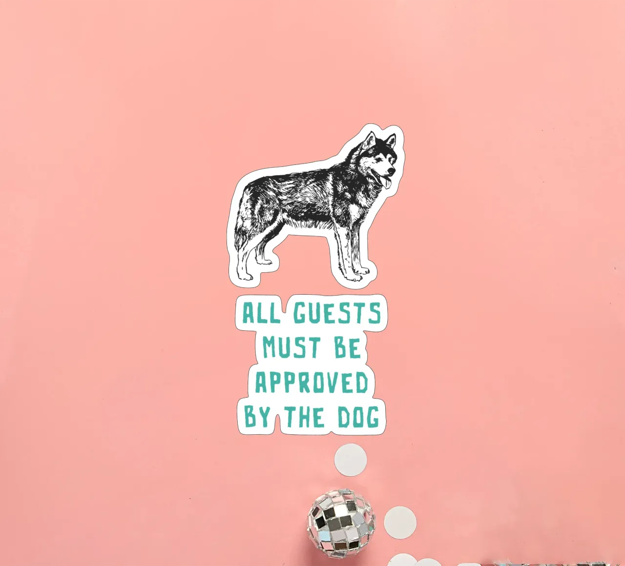 All Guests Must Be Approved By The Dog sticker by Vintagrafica