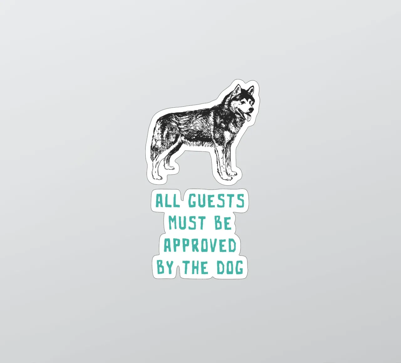 All Guests Must Be Approved By The Dog sticker by Vintagrafica