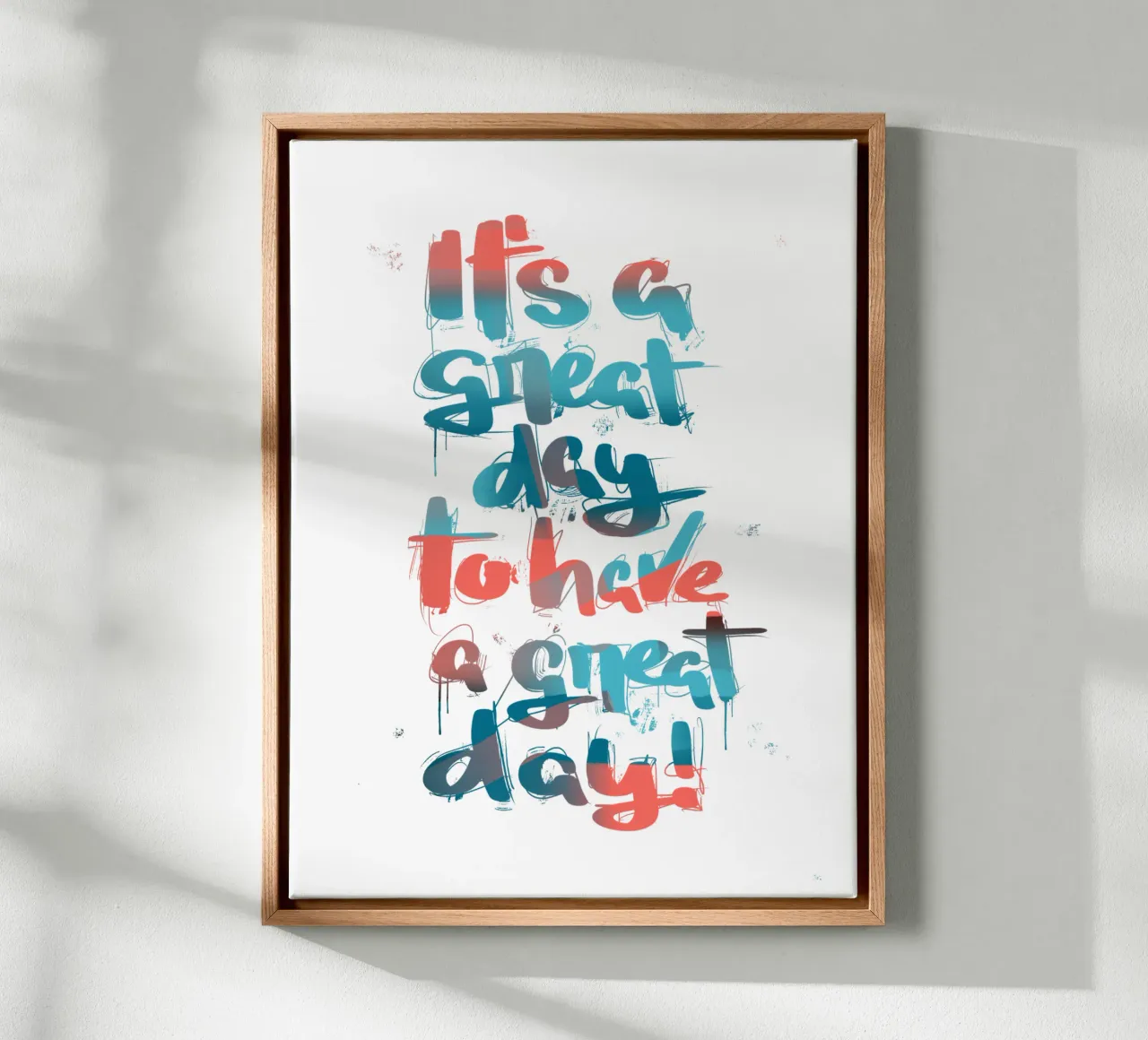 It's a great day to have a great day! tela con Cornice a cassetta da LIMITED EDITION LETTERS