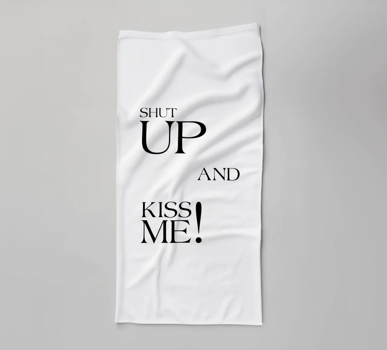Shut Up And Kiss Me towel by YV TYPOGRAPHY