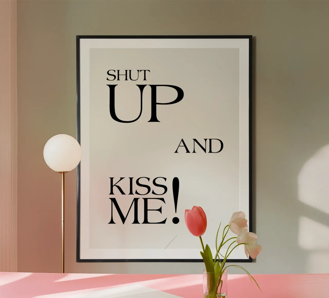 Shut Up And Kiss Me poster by YV TYPOGRAPHY