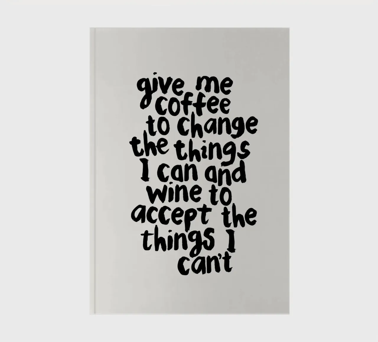 Give Me Coffee to Change the Things I Can and Wine to Accept notebook by THE MOTIVATED TYPE
