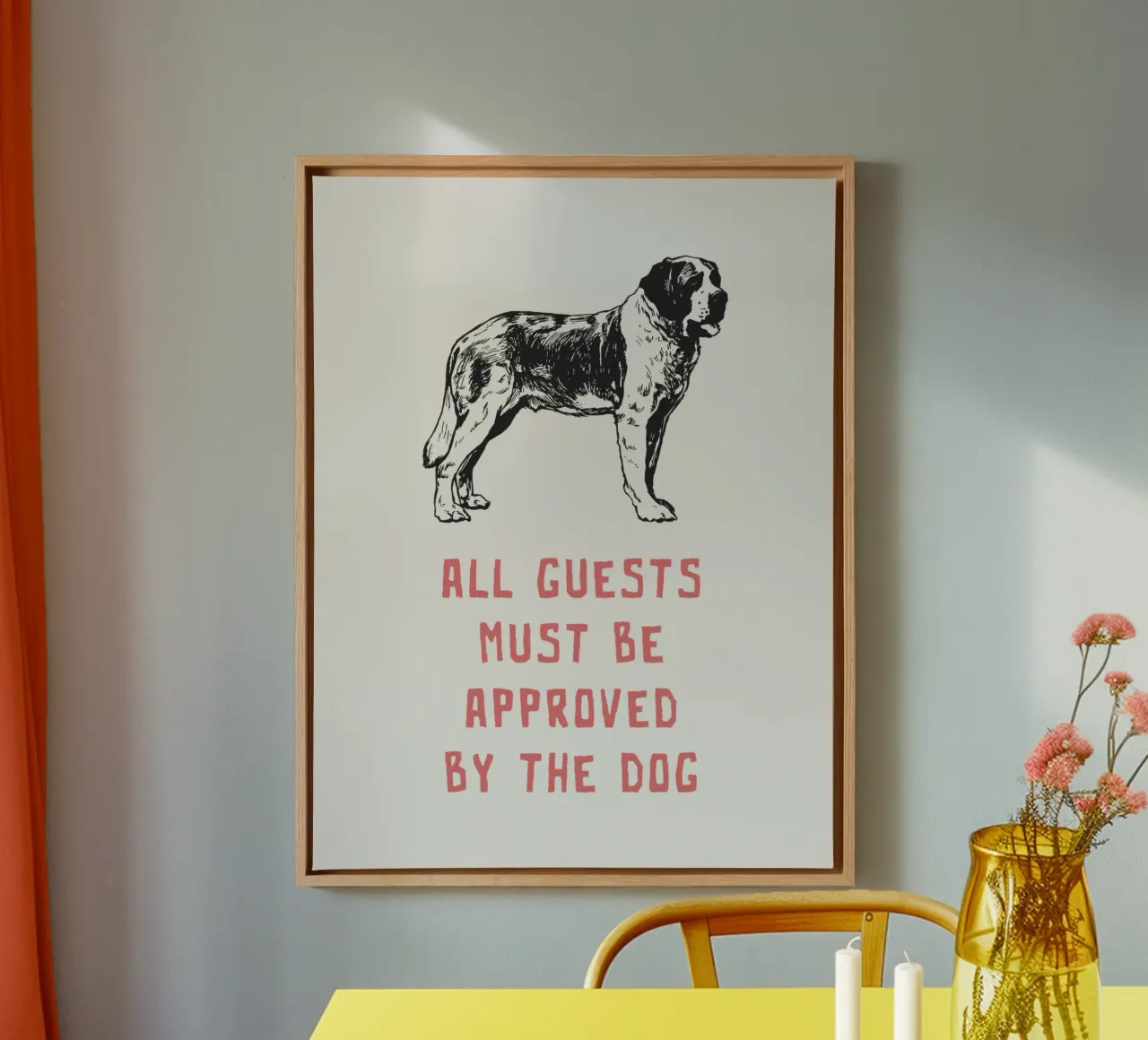 All Guests Must Be Approved By The Dog canvas by Vintagrafica