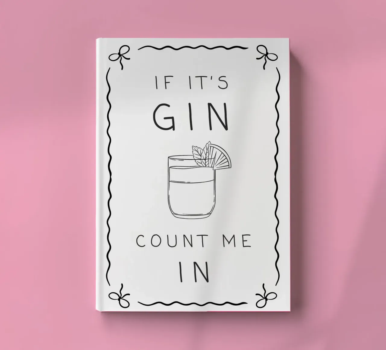 If It's Gin, Count Me In! notebook by Wordswordswords