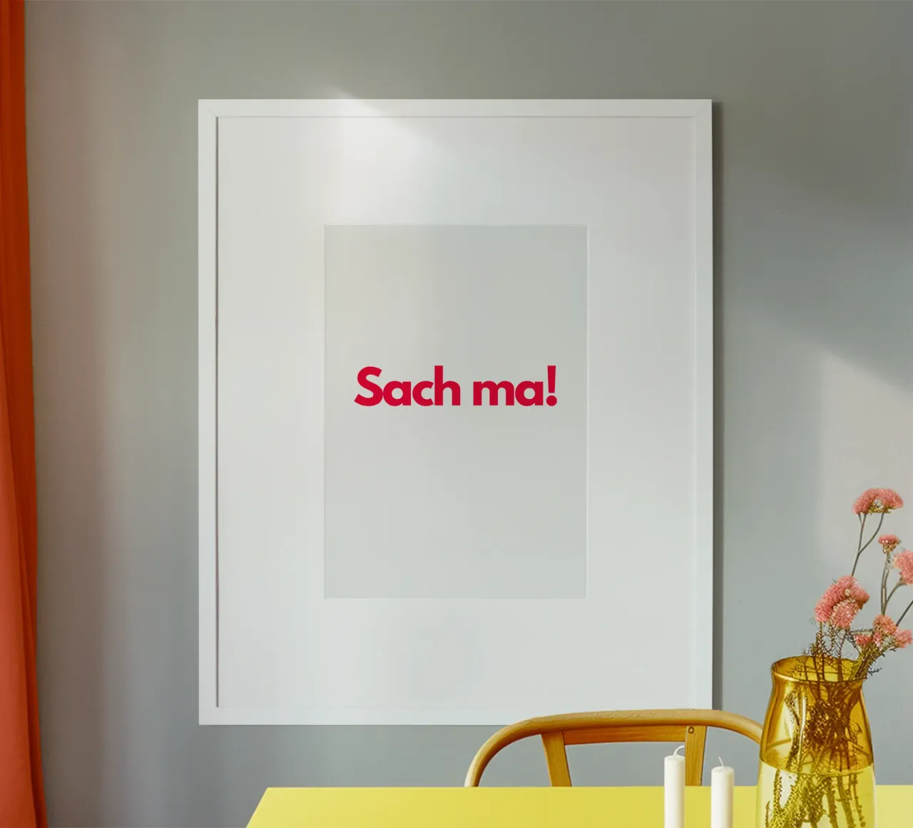 Sach ma! - Spruch - German words - Ruhrgebiet - Ruhrpott poster con telaio in plastica da keinkonzept