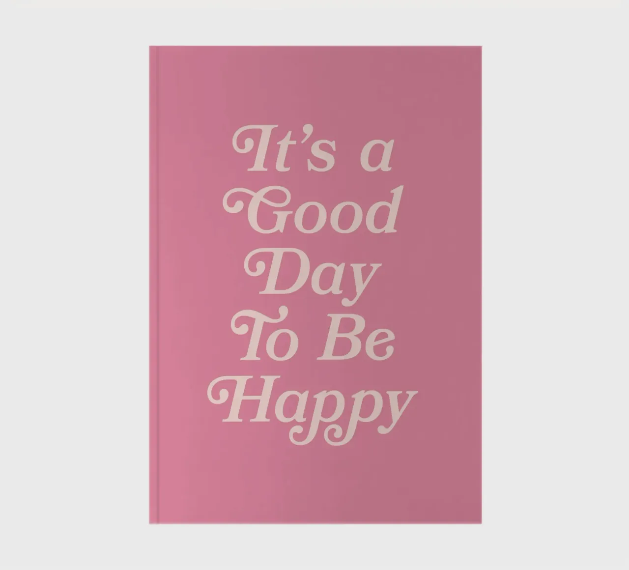 It's a Good Day To Be Happy (Pink Tone) notebook by Paigaam Studio