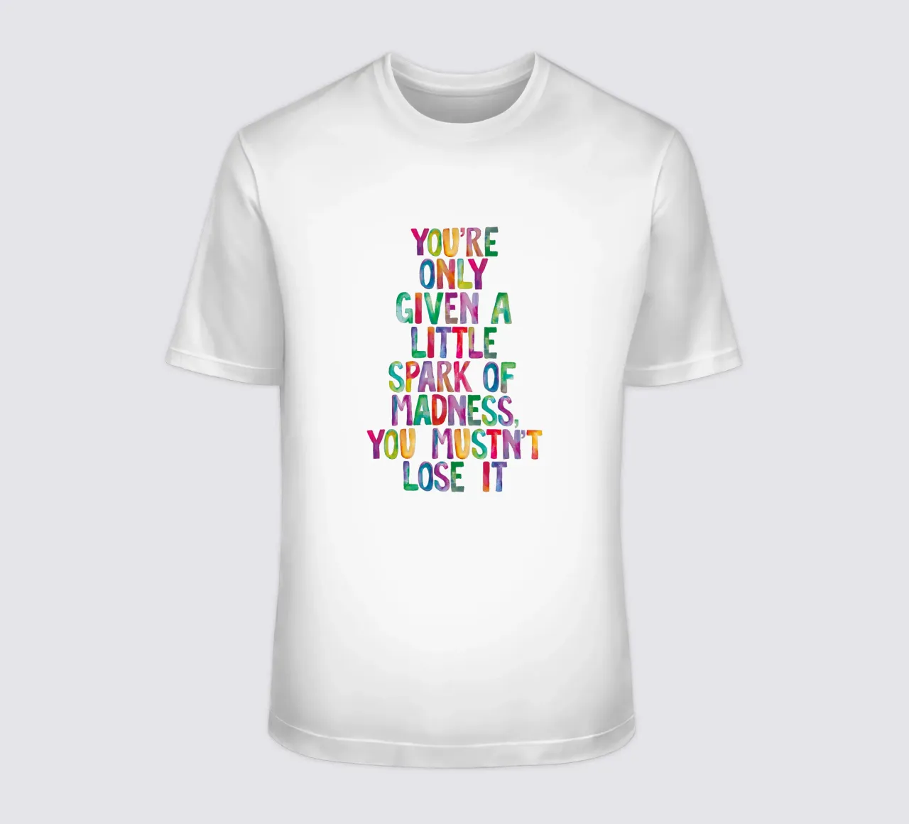 You Are Only Given a Little Spark of Madness Rainbow Type t-shirt by THE MOTIVATED TYPE