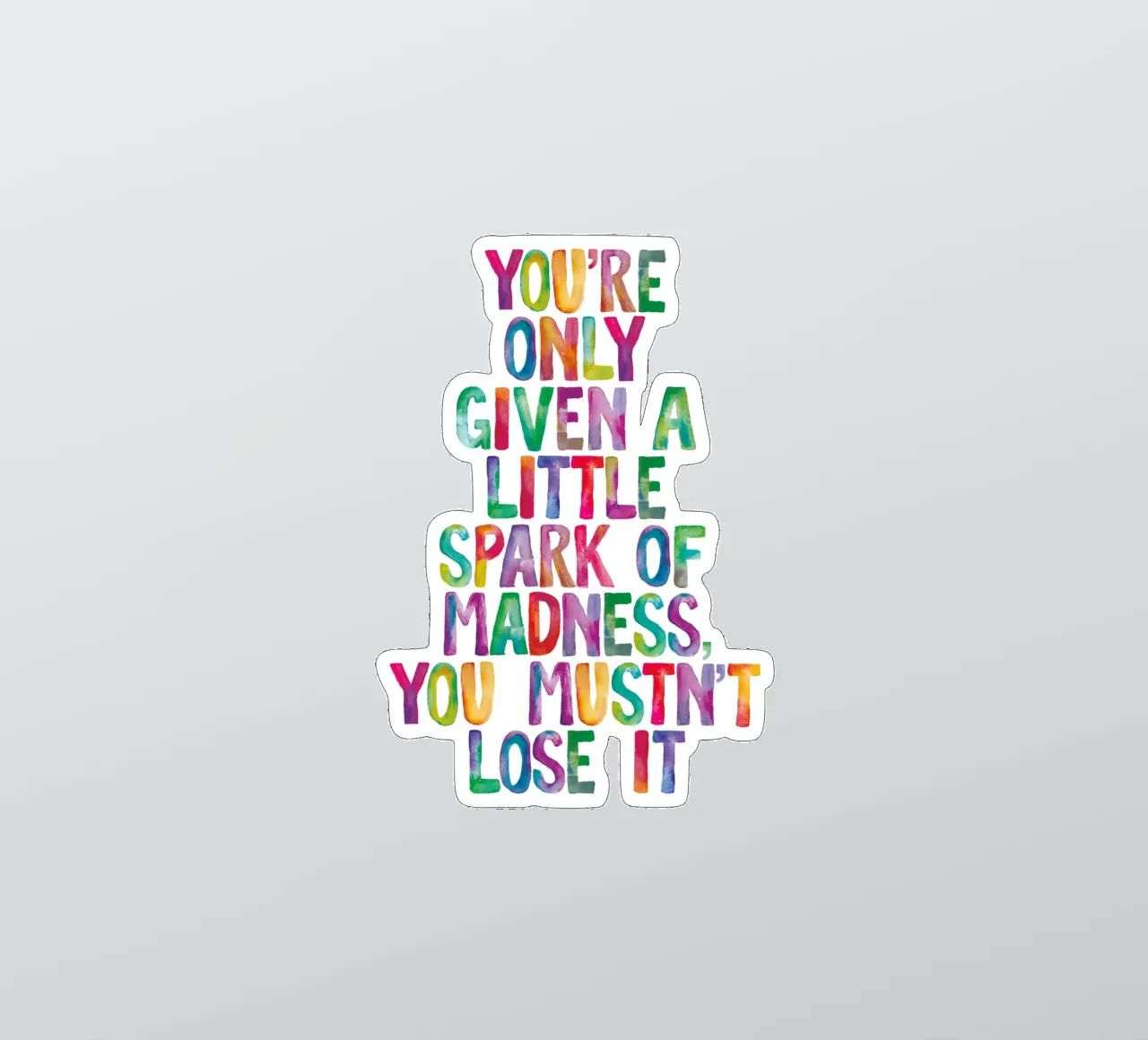 You Are Only Given a Little Spark of Madness Rainbow Type sticker by THE MOTIVATED TYPE