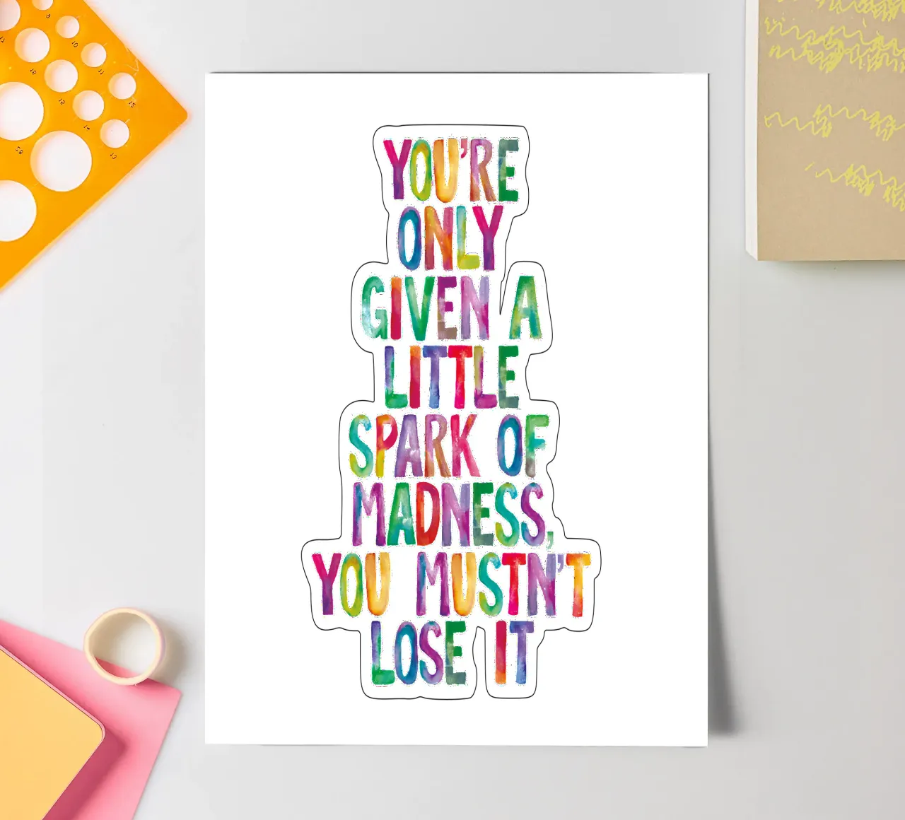 You Are Only Given a Little Spark of Madness Rainbow Type sticker sheet by THE MOTIVATED TYPE