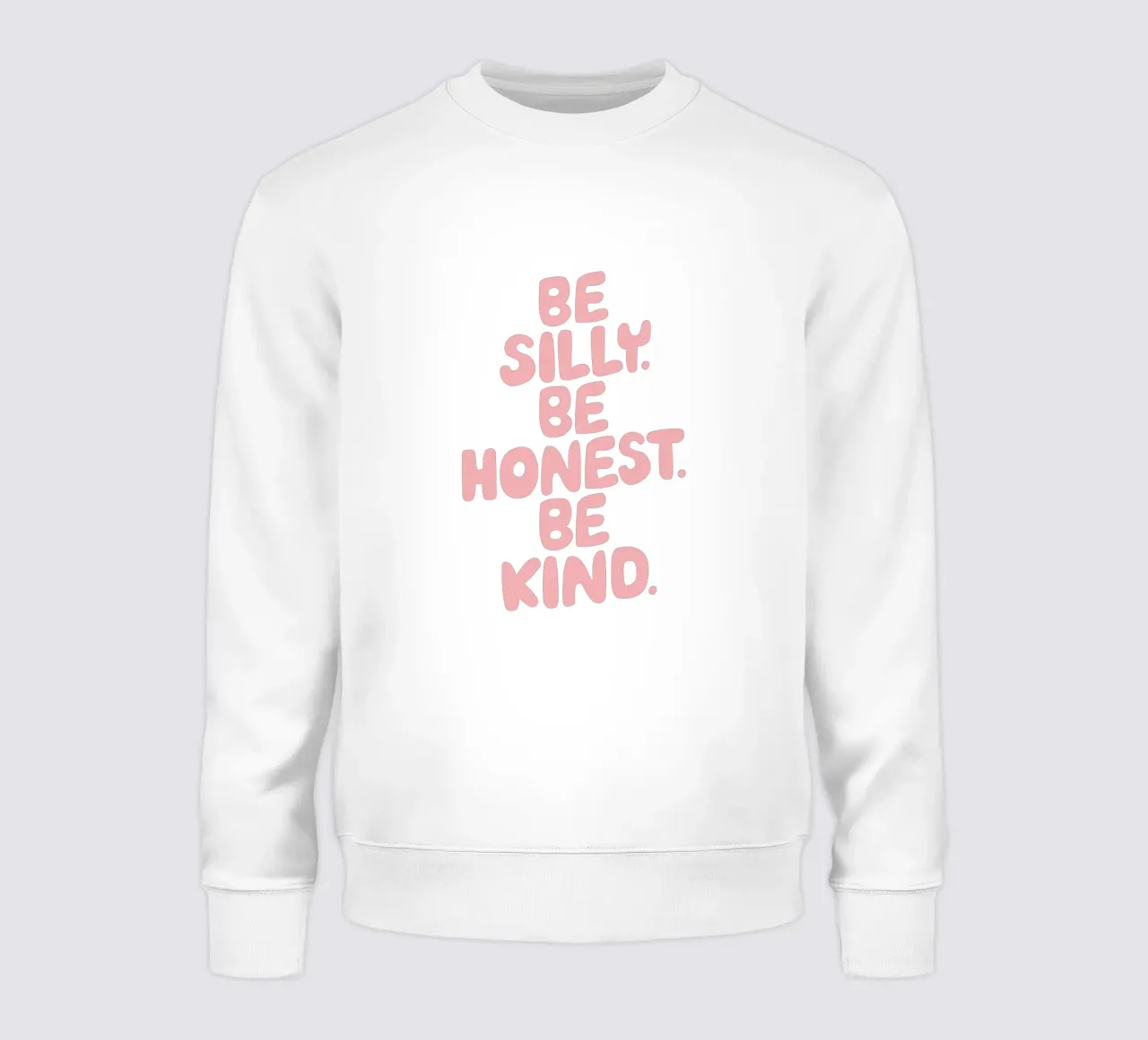 Be Silly Be Honest Be Kind Tipografia di design rosa e blu felpa da THE MOTIVATED TYPE