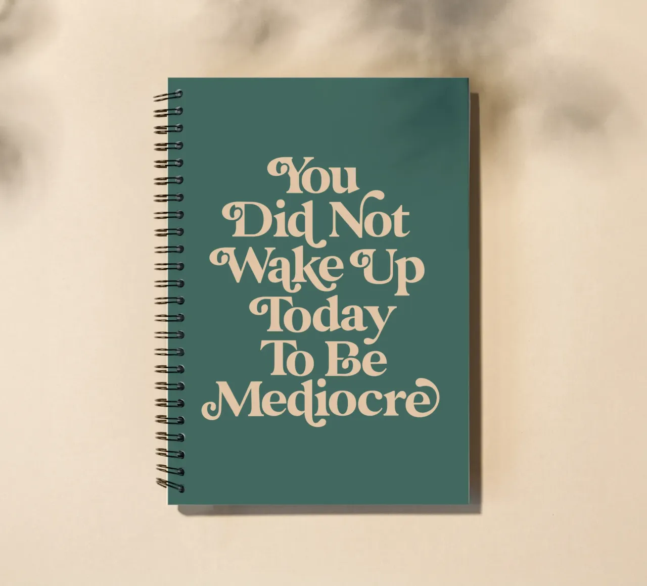 You Did Not Wake Up Today To Be Mediocre Typography Design spiral notebook by THE MOTIVATED TYPE