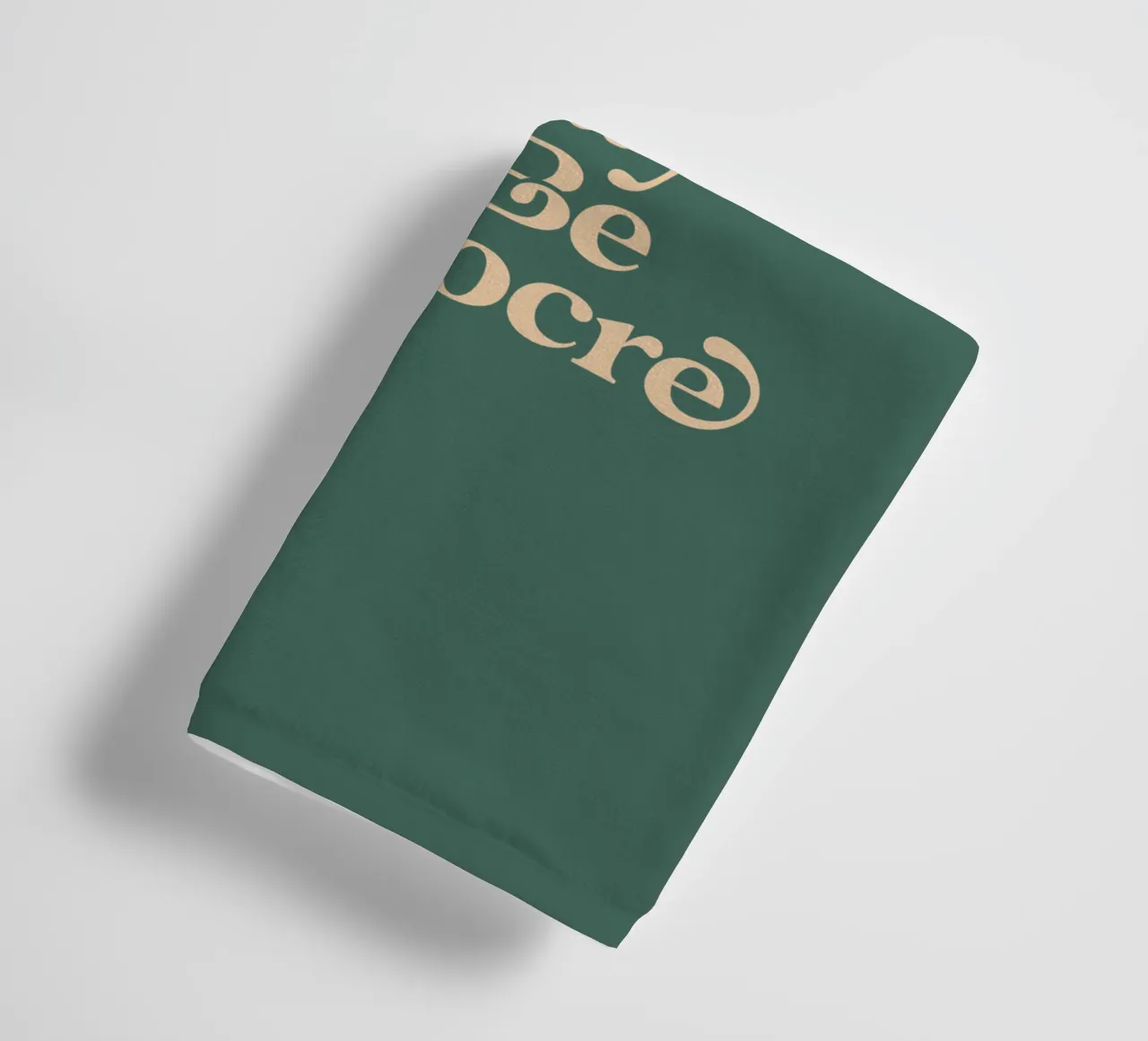 You Did Not Wake Up Today To Be Mediocre Typography Design towel by THE MOTIVATED TYPE