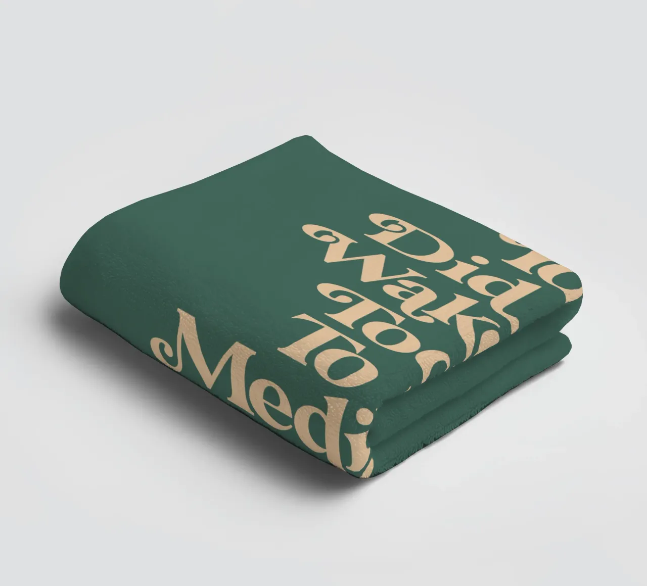 You Did Not Wake Up Today To Be Mediocre Typography Design towel by THE MOTIVATED TYPE
