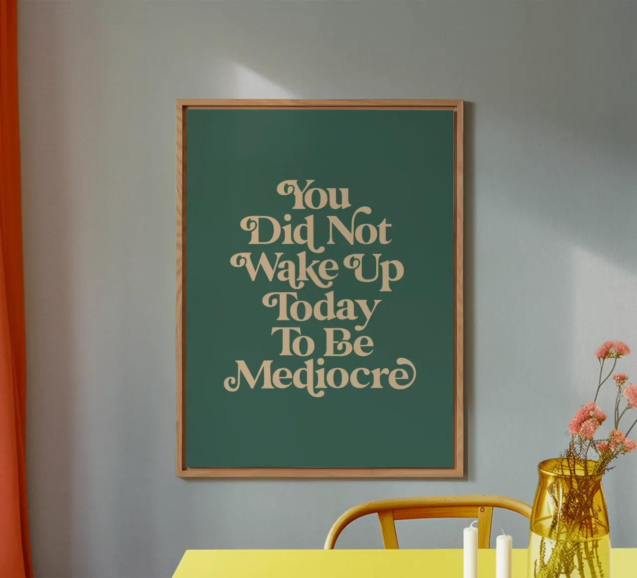 Non ti sei svegliato oggi per essere un mediocre design tipografico alluminio dibond da THE MOTIVATED TYPE