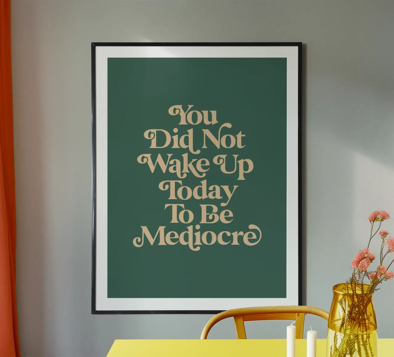 You Did Not Wake Up Today To Be Mediocre Typography Design hahnemühle by THE MOTIVATED TYPE