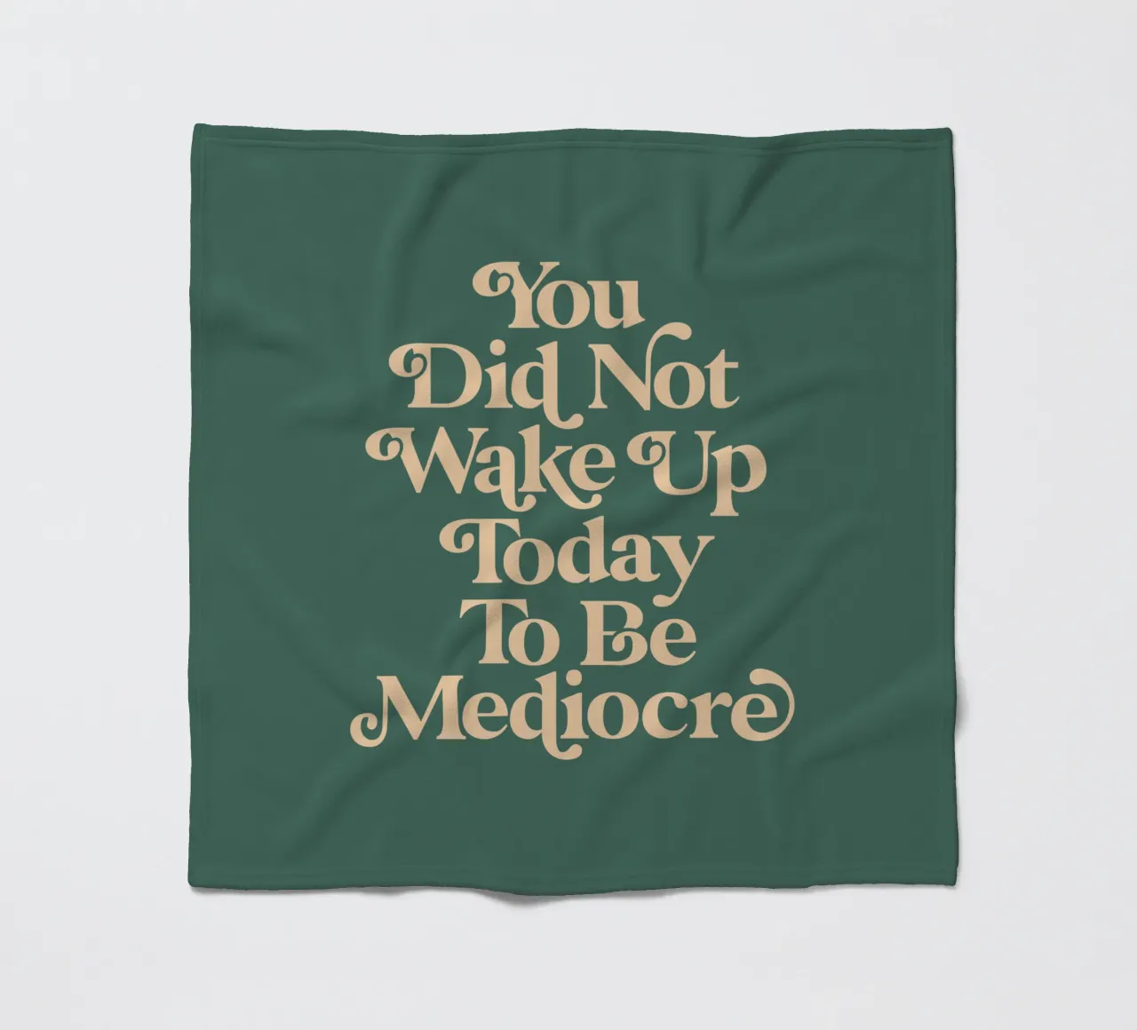 You Did Not Wake Up Today To Be Mediocre Typography Design fleece blanket by THE MOTIVATED TYPE