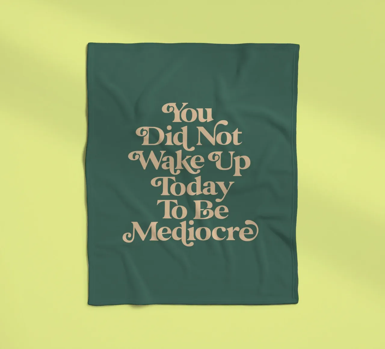 You Did Not Wake Up Today To Be Mediocre Typography Design fleece blanket by THE MOTIVATED TYPE