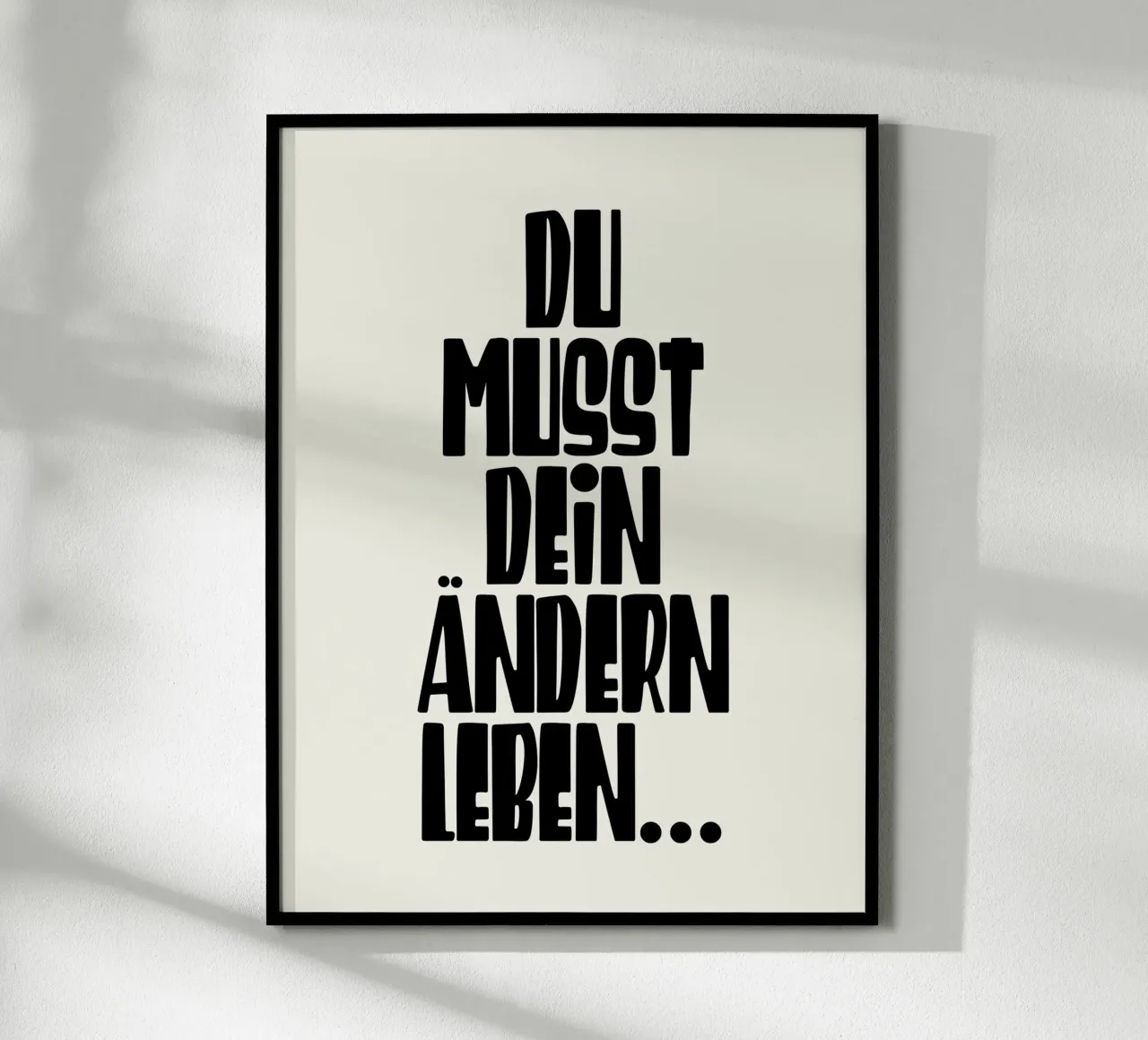 You have to change your life... hahnemühle by Wall of Words