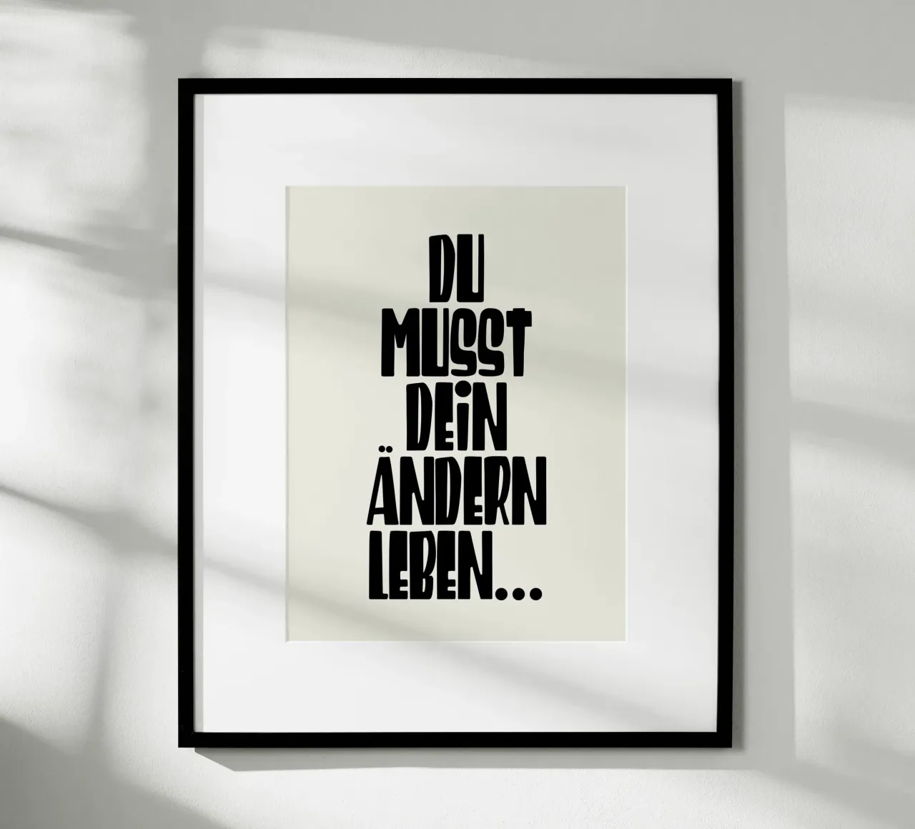 You have to change your life... hahnemühle by Wall of Words