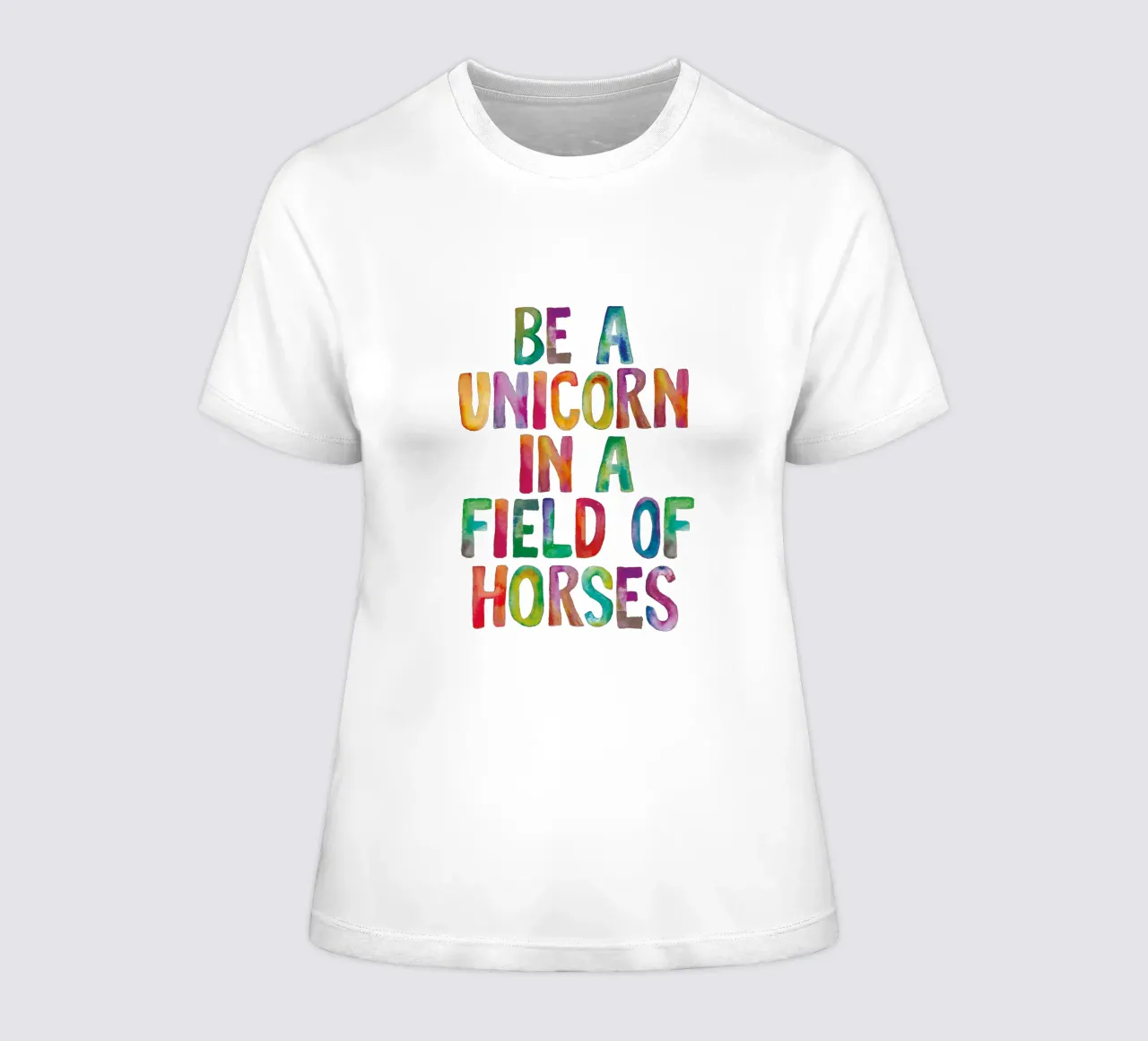 Be a Unicorn in a Field of Horses Rainbow Typography Design women's fitted t-shirt by THE MOTIVATED TYPE